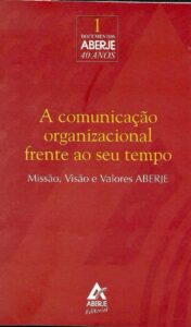 A Comunicação organizacional frente ao seu tempo