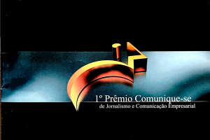 1° Prêmio Comunique-se de jornalismo e comunicação Empresarial I Categorial Profissional de Comunicação Corporativa