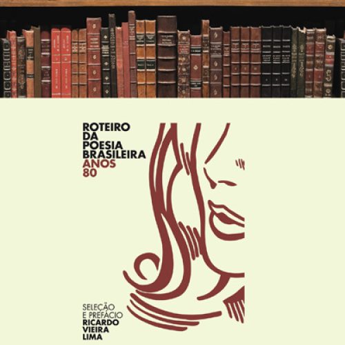 Roteiro da Poesia Brasileira – Anos 80