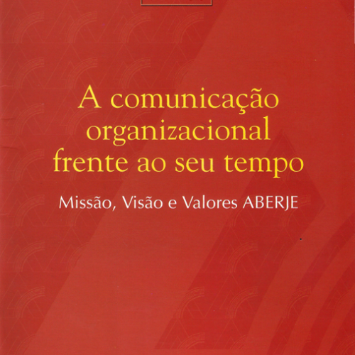 A comunicação organizacional frente ao seu tempo I Missão, Visão e Valores ABERJE