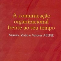 A Comunicação organizacional frente ao seu tempo