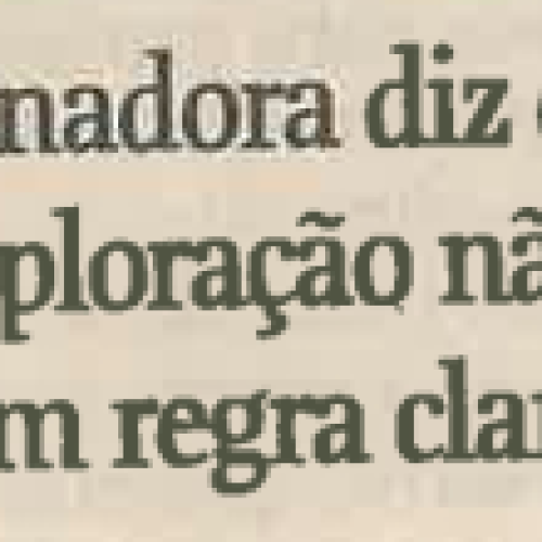 Senadora diz que exploração não tem regra clara