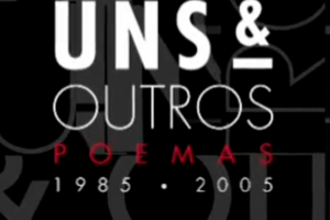 Uns & Outros: Poemas 1985-2005
